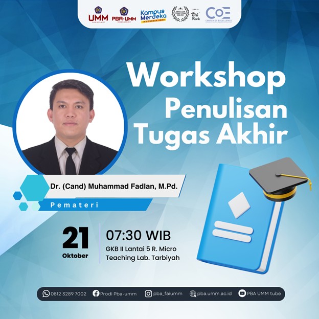 WORKSHOP TUGAS AKHIR PBA UMM 2023: TIPS & TRIK MENYUSUN KARYA ILMIAH